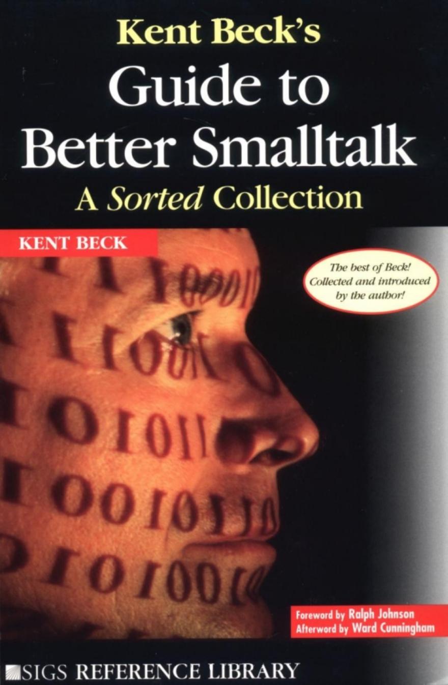 Kent Beck's Guide to Better Smalltalk: A Sorted Collection (SIGS Reference Library)