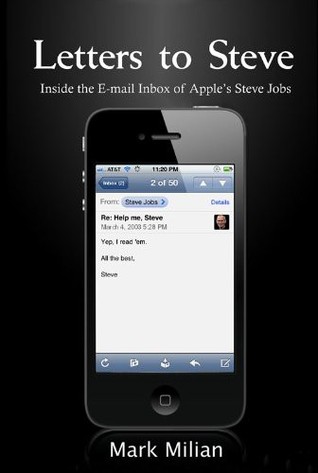 Letters to Steve: Inside the Inbox of Apple's Steve Jobs